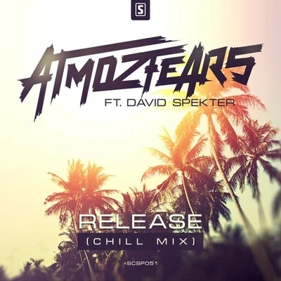 Release (Chill Mix) 專輯 Atmozfears/Topmodelz/Sound Rush