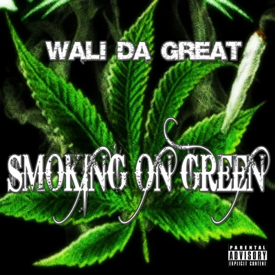 Smoking On Green 專輯 Maine Musik/Wali Da Great