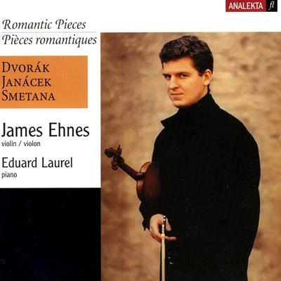 Romantic Pieces (Dvorak, Janacek, Smetana) 專輯 James Ehnes