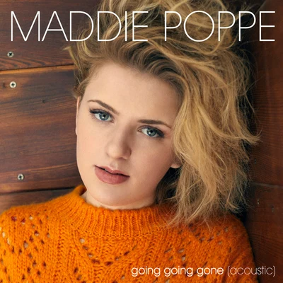 Going Going Gone (Acoustic) 专辑 Maddie Poppe/American Authors/Phillip Phillips