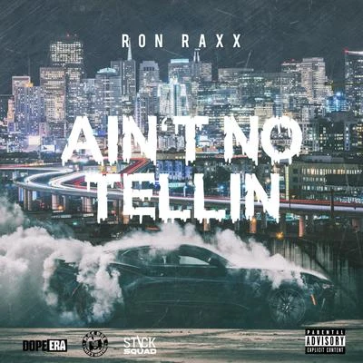 Ain&#x27;t No Tellin 专辑 Ron Raxx