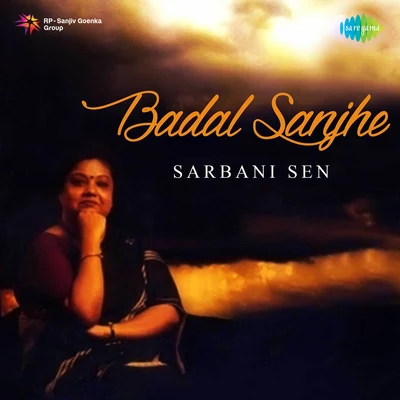 Badal Sanjhe Srabani Sen 專輯 Sukla Mitra/Harendra Nath Chatterjee/Sarbani Sen