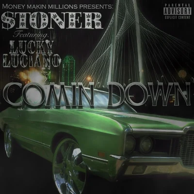 Comin Down (feat. Lucky Luciano) 專輯 Stoner/Snap Capone/Link Up TV