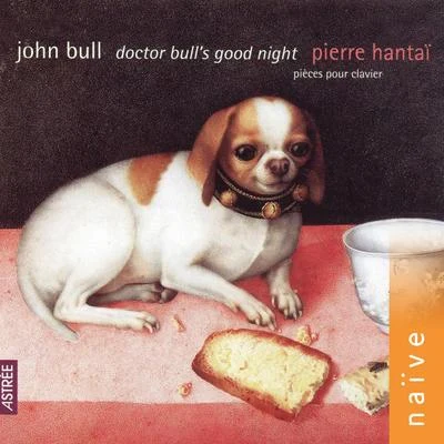 John Bull: Doctor Bulls Good Night 專輯 Pierre Hantaï