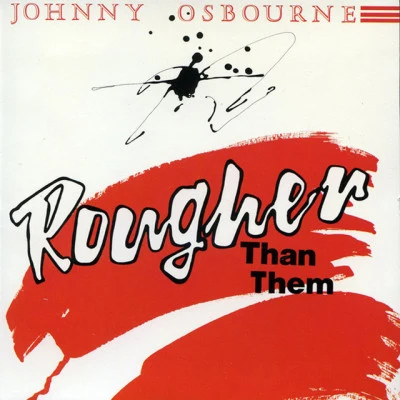 Rougher Than Them 專輯 Johnny Osbourne