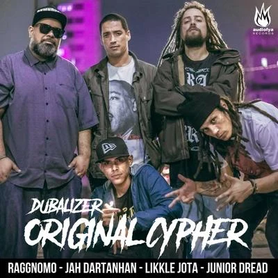 Original Cypher (feat. Raggnomo, Jah Dartanhan, Likkle Jota & Junior Dread) 專輯 Junior Dread