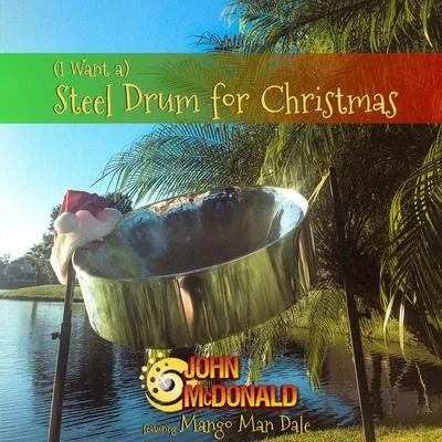 Vivian TaylorDavid EffronJohn McDonaldGeorge WalkerPaul FreemanEric ThomasWarren Wilson (I Want A) Steel Drum for Christmas [feat. Mango Man Dale]