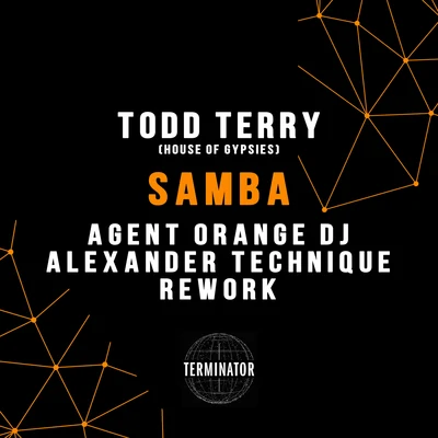 Todd Terry Samba (Agent Orange DJ & Alexander Technique Rework)