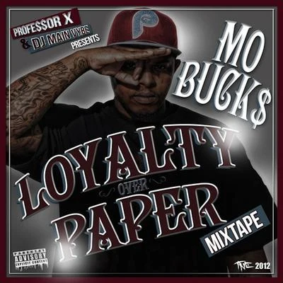 Loyalty Over Paper 专辑 Mo Buck$/B-Po aka Lo$t/Professor X/Interstate Tip