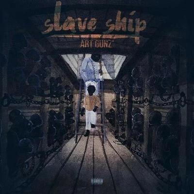 Slave Ship 專輯 Art Gunz