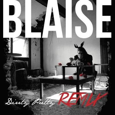 Dirty Pretty: Remix 專輯 BLAISE