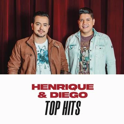 Henrique & Diego Henrique & Diego Top Hits