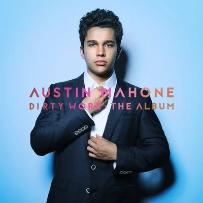 Dirty Work: The Album 專輯 Austin Mahone/Wisin/Chacal/IAmChino