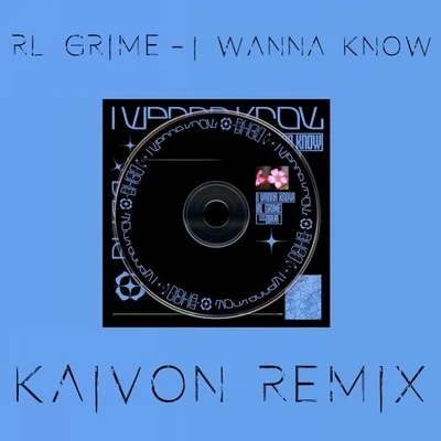 I Wanna Know (Kaivon Remix) 专辑 Kaivon/Danel/OXILO