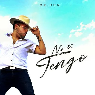 No Te Tengo 专辑 Mr. Don