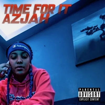 Time For It 專輯 Azjah