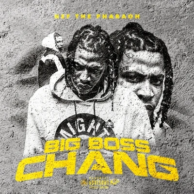 Big Boss Chang 專輯 The Kid Ryan/Ailky/Nef The Pharaoh/Rayven Justice/Dj Asap