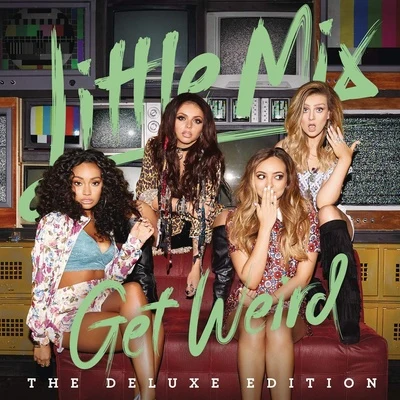 Little Mix Get Weird