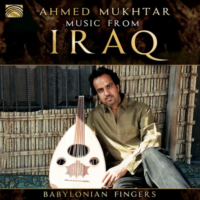 IRAQ Ahmed Mukhtar: Music from Iraq (Babylonian Fingers) 專輯 Ahmed Mukhtar