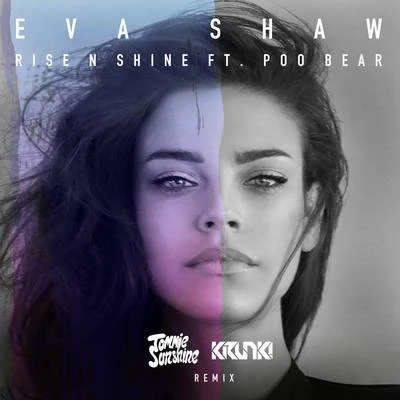 Rise N Shine (Tommie Sunshine & Krunk! Remix) 專輯 G Milla/BTK Villeion/Eva Shaw