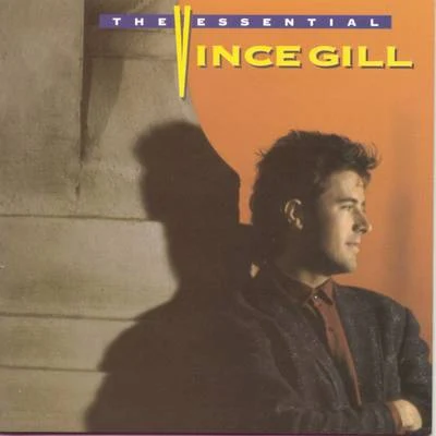 The Essential Vince Gill 專輯 Vince Gill