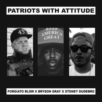 Patriots With Attitude 專輯 Burden/Bryson Gray/Mesus/Yo Simi/Leroy Biggs