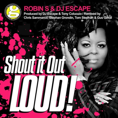 Shout It out Loud (Stephan Grondin & Gus Gaval Remixes) 专辑 Robin S/Steve Angello & Laidback Luke