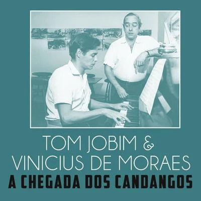 A Chegada Dos Candangos 專輯 Tom Jobim