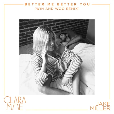 Clara Mae Better Me Better You (Win and Woo Remix)