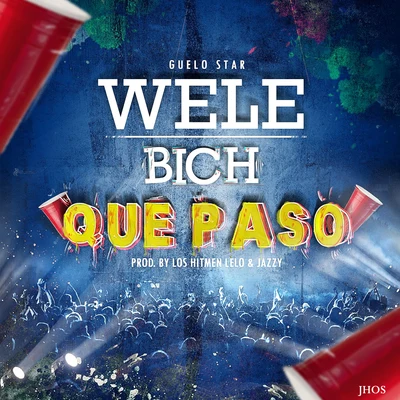 Welebich Que Paso 專輯 Guelo Star/Yampi