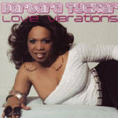 Love Vibrations 专辑 Barbara Tucker