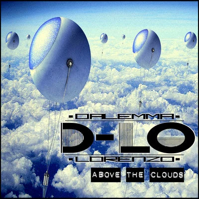 Above The Clouds - D-LO 专辑 Lorenzo