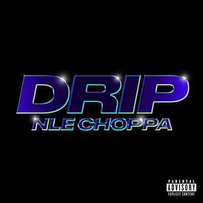 Drip 專輯 Sprado/NLE Choppa