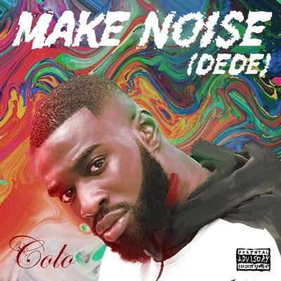 Make Noise (Dede) 專輯 Colo/Headie One