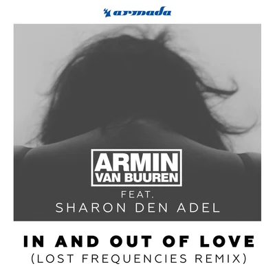 In and Out of Love (Lost Frequencies Remix) 專輯 Sharon den Adel