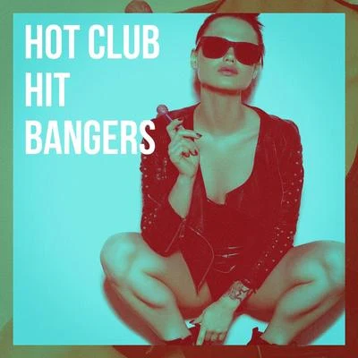 Hot Club Hit Bangers 专辑 Ultimate Pop Hits/Dance Hits 2017/Pop Tracks