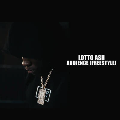 Lotto AshM1llionz Audience (Freestyle)