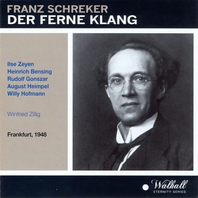 Franz Schreker: Der ferne Klang (Frankfurt, 1948) 專輯 Carin Carlsson/Winfried Zillig/Sinfonieorchester des Hessischen Rundfunks/Karl Kronenberg