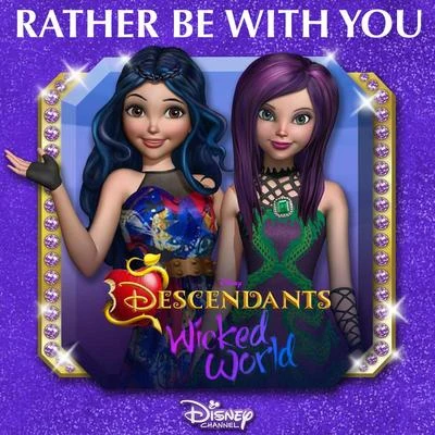 Dove CameronCameron BoyceBooboo StewartJadah MarieAnna CathcartSofia Carson Rather Be With You (From "Descendants: Wicked World")