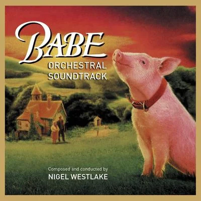 Babe: Orchestral Soundtrack 专辑 Nigel Westlake