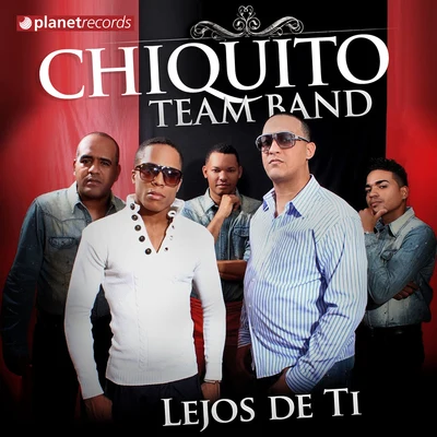 Lejos De Ti 專輯 Chiquito Team Band