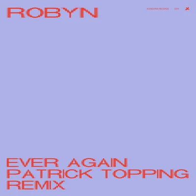 Ever Again (Patrick Topping Remix) 專輯 Robyn/Soulwax