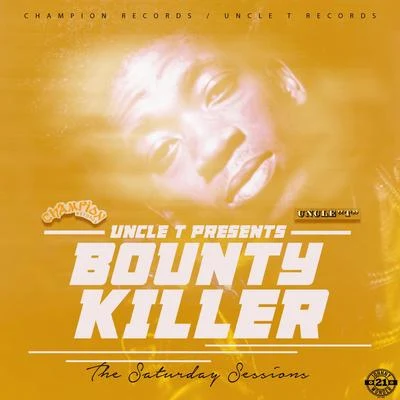 Uncle T Presents: The Saturday Sessions 專輯 Bounty Killer