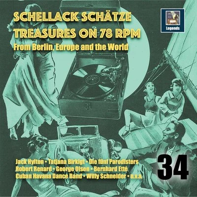 Schellack Schätze: Treasures on 78 RPM from Berlin, Europe & the World, Vol. 34 專輯 Eric Harden Tanzorchester