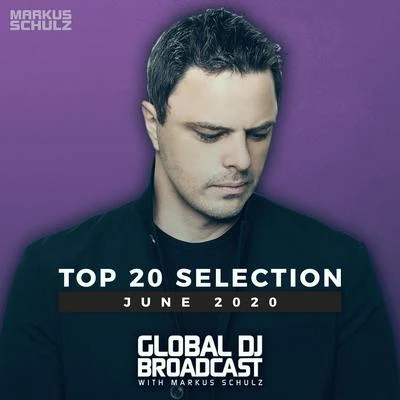 Global DJ Broadcast - Top 20 June 2020 專輯 Markus Schulz