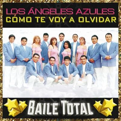 Como Te Voy A Olvidar (Baile Total) 專輯 Los Angeles Azules