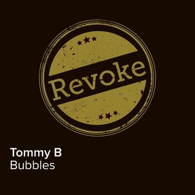 Bubbles 专辑 Tommy B/Block & Crown