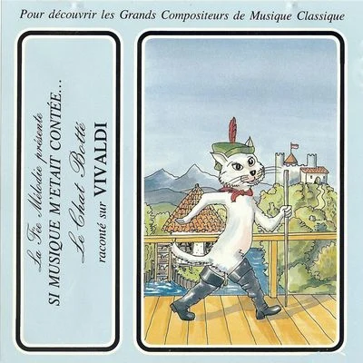 Si musique metait contée... - Le Chat Botté raconté sur Vivaldi 專輯 Théatre Populaire de la Petite France/Ida Cernecka/Peter Schmalfuss