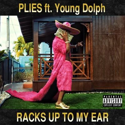 Racks Up to My Ear (feat. Young Dolph) 專輯 Plies