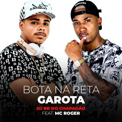 Bota na Reta Garota 專輯 Mc Roger/Dj Huguinho do Banco